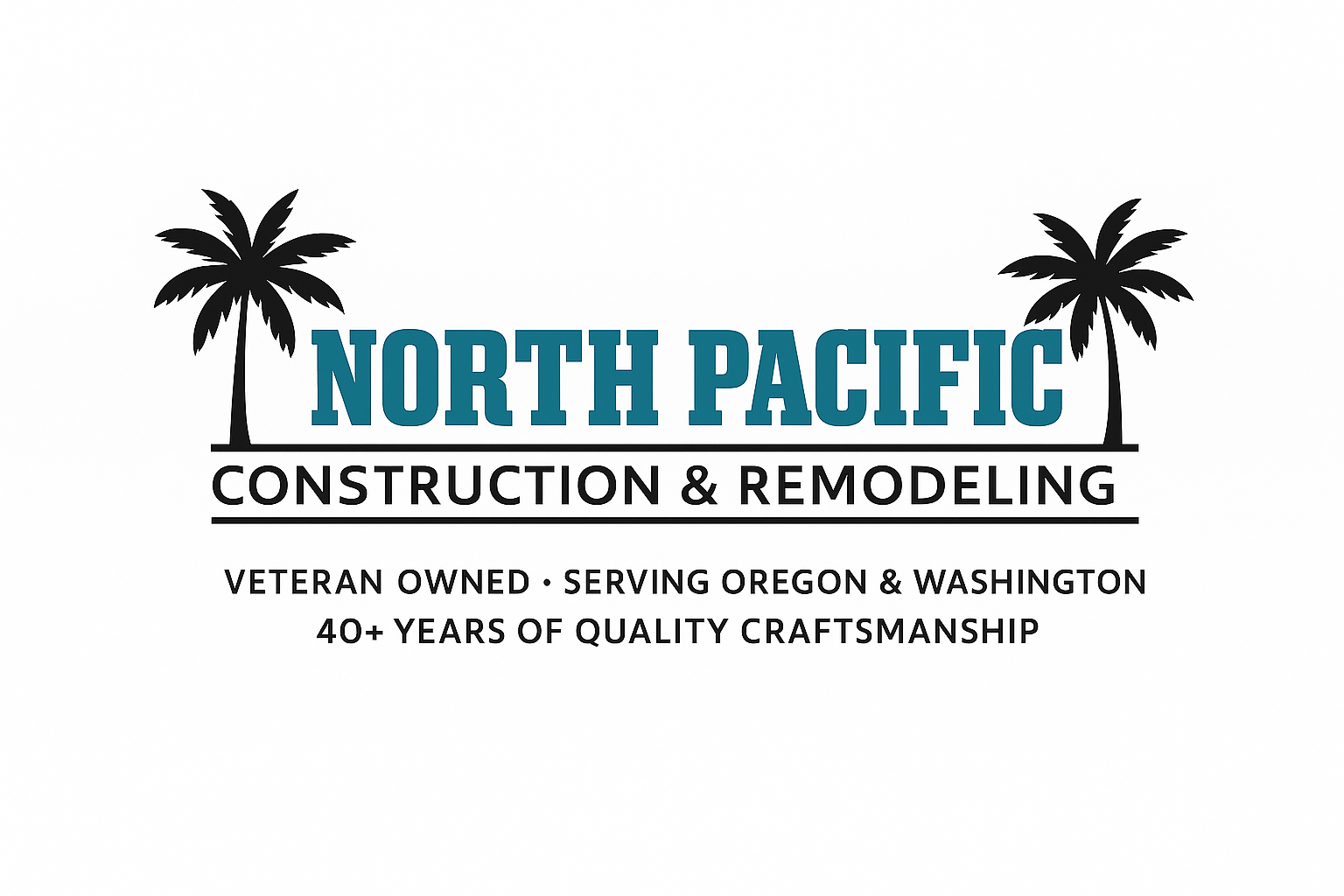 Logo for North Pacific Construction & Remodeling with two black palm trees and text highlighting veteran ownership, service in Oregon and Washington, and over 40 years of craftsmanship.