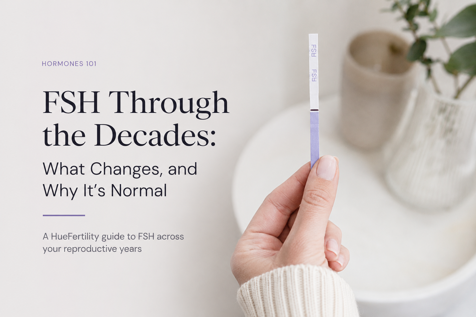 FSH Through the Decades: What Changes, and Why It's Normal