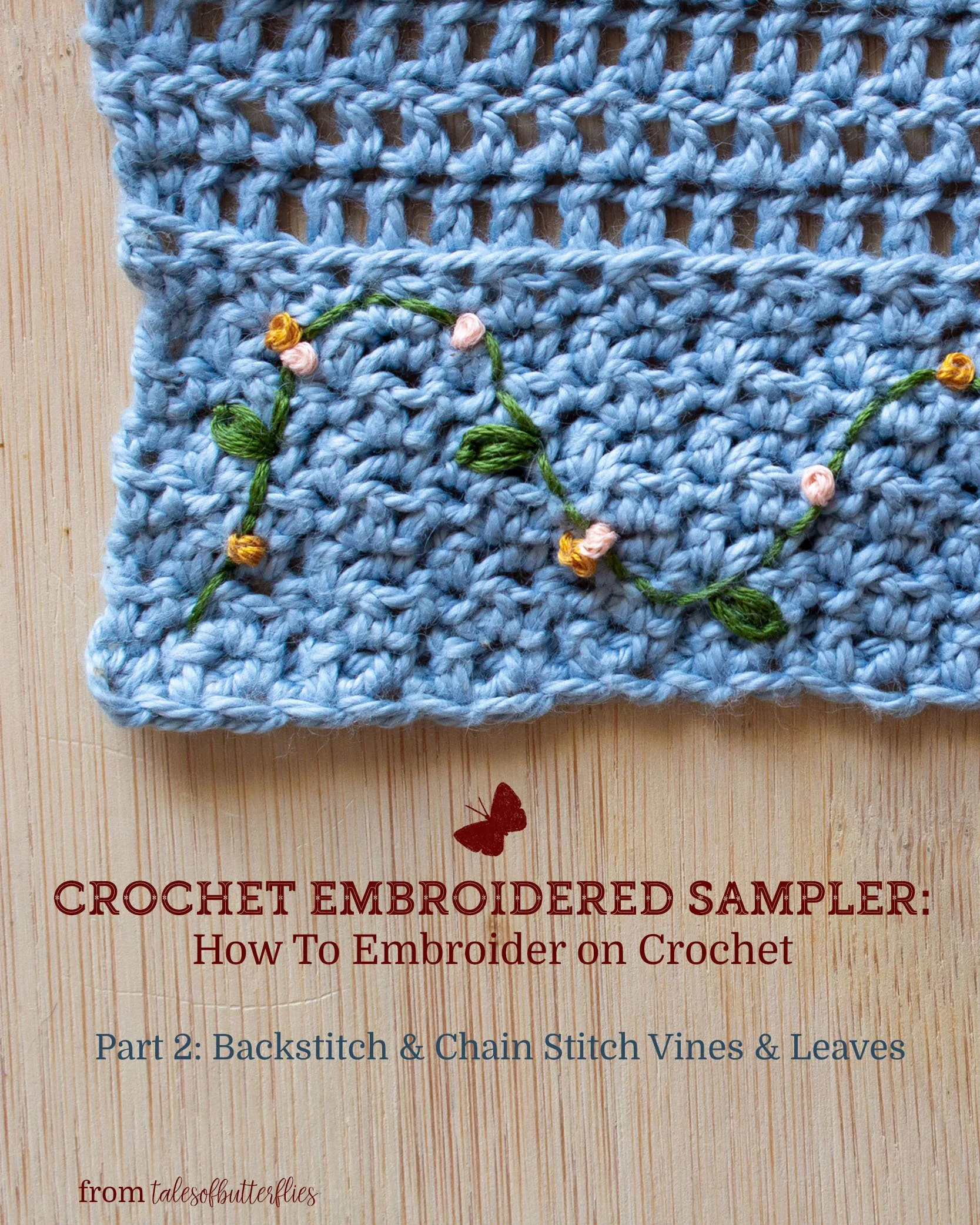 Crochet Embroidered Sampler: How To Embroider On Crochet Part 2 - Backstitch & Chain Stitch Vine & Leaves