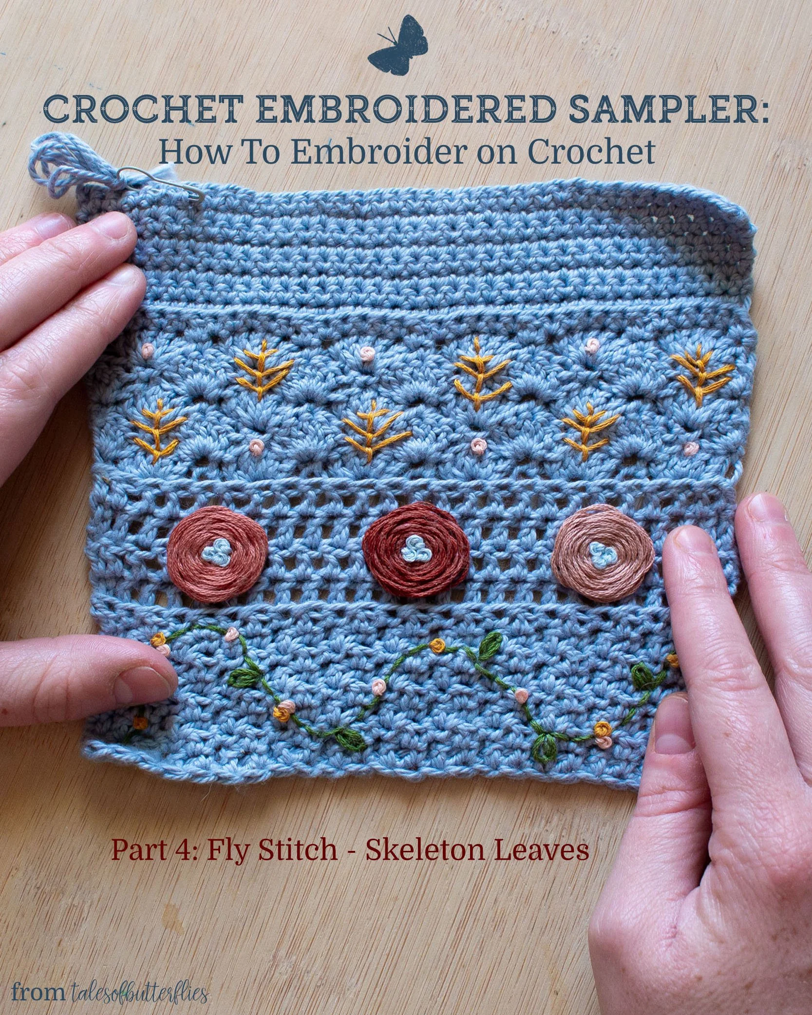 Crochet Embroidered Sampler: How To Embroider On Crochet Part 4 - Fly Stitch Skeleton Leaves