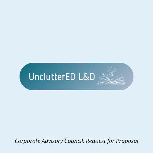 Corporate Advisory Council: UnclutterED L&D