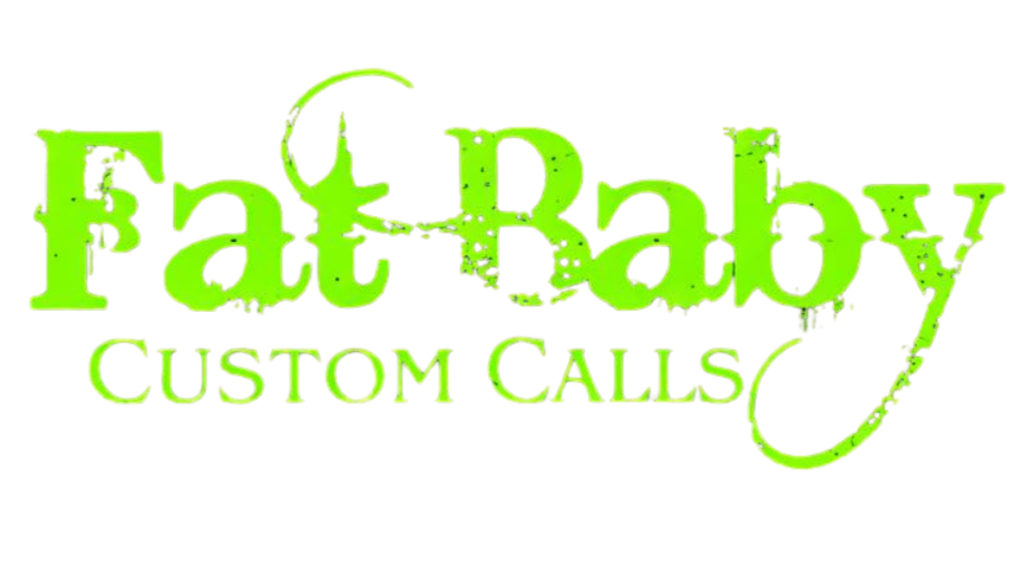 Fat Baby Custom Calls