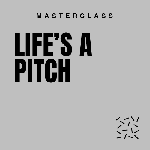 Poster with the title 'Masterclass Life's A Pitch' and a small logo in the bottom right corner.