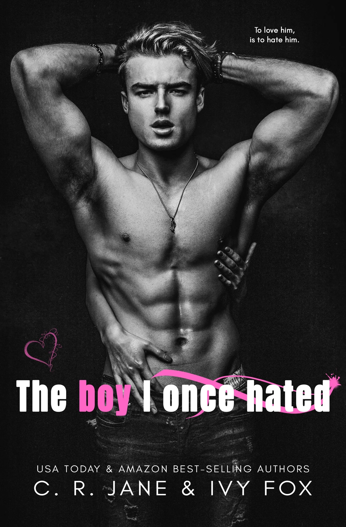 Book Cover of The boy I once hated by Ivy Fox and C. R. Jane