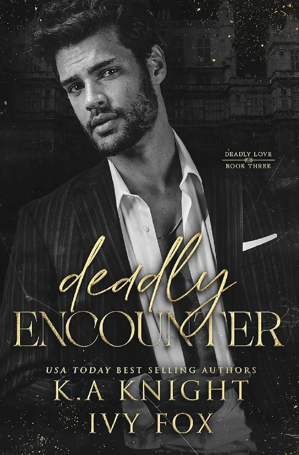 Book Cover of Deadly Encounter by Ivy Fox and K.A Knight