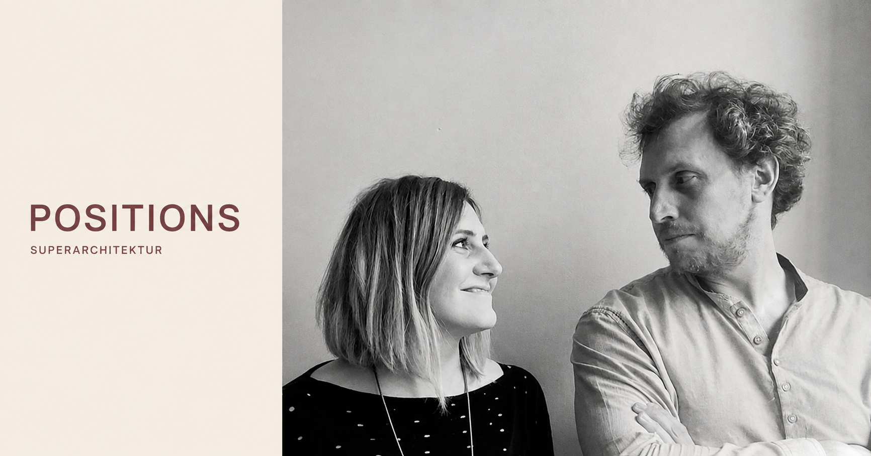 The image shows a grayscale photo of a woman and a man looking at each other, with the woman smiling. On the left side, there is a beige section with the text 'POSITIONS SUPERARCHITEKTUR'.