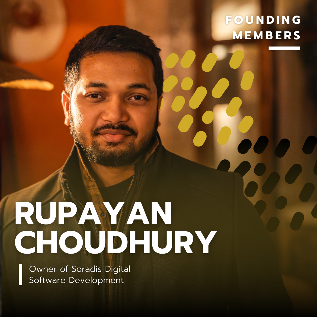 Portrait of Rupayyan Choudhury, owner of Soradis Digital Software Development, smiling in a warmly lit indoor setting with graphic overlays and the text 'Founding Members' and his name.