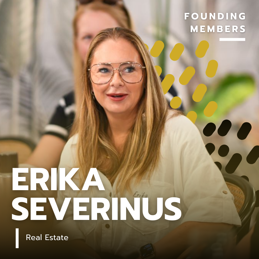 A woman with long blonde hair, glasses, and a white shirt sitting at a table, smiling, with a blurred background of indoor plants. The image features overlay text: 'Founding Members' and 'Erika Severinus' with 'Real Estate' below.