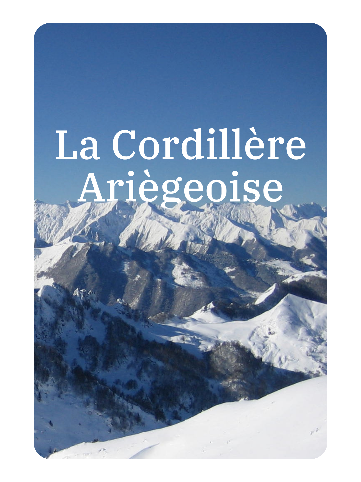 Couverture d'un livre avec une image de montagnes enneigées dans les Alpes françaises, intitulé "La Cordillère Ariégeoise".