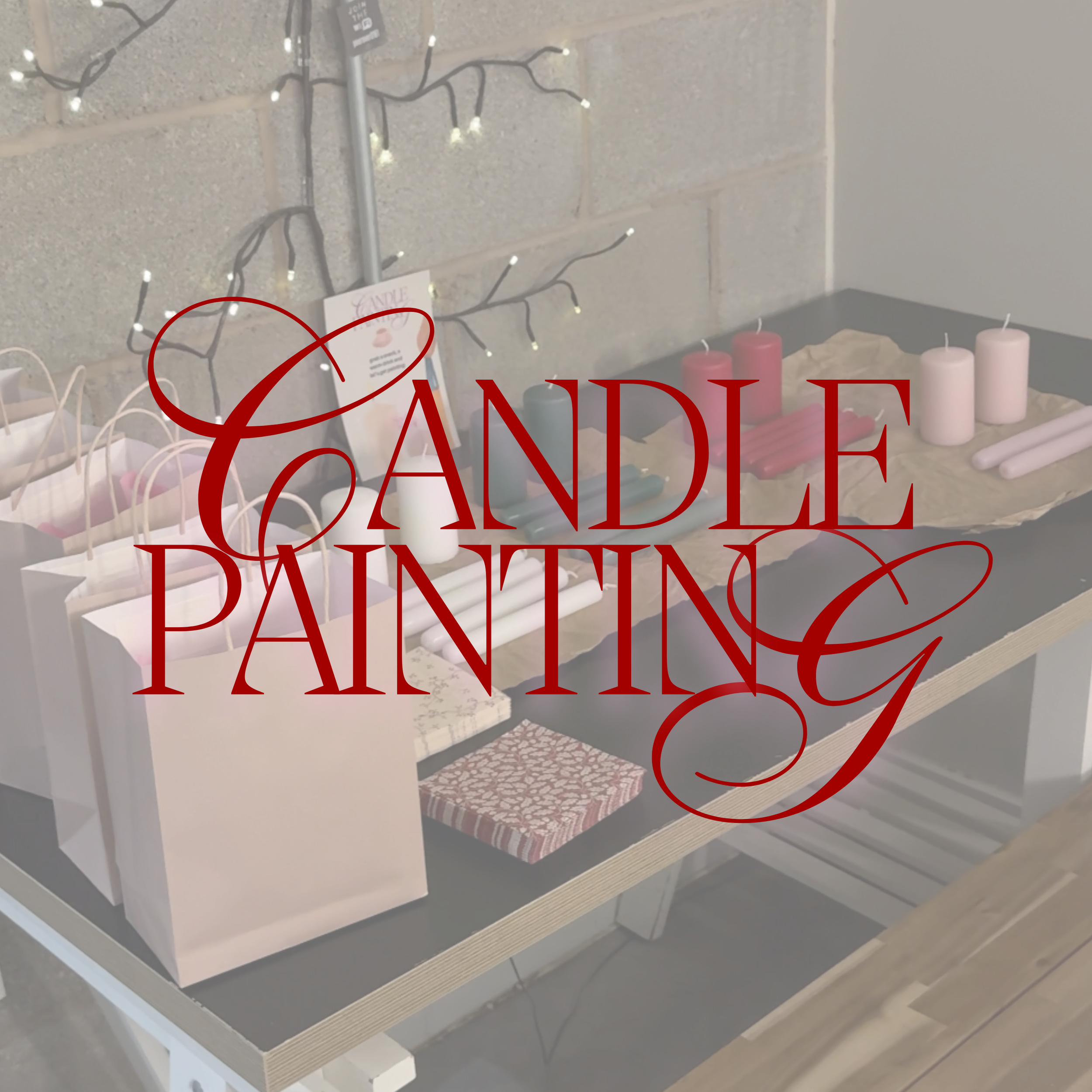 A display of candles, gift bags, and decorative items on a table with a string of lights and a brick wall in the background, with the words 'CANDLE PAINTING' overlayed in red.