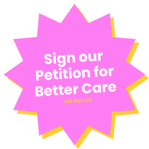 Pink starburst sign with white text encouraging people to sign a petition for better care, via Gov.uk.