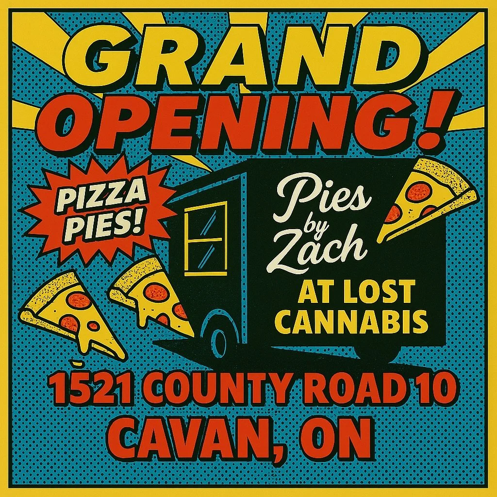 🎉 GRAND OPENING ALERT! 🎉

🍕 Pies by Zach is rolling into Cavan with fresh, hot, delicious pizza pies you do not want to miss!

📍 @lostcannabisco
1521 County Road 10, Cavan, ON
🕛 12 PM &ndash; 4 PM
📆 Sunday, July 27th, 2025

🎶 Live music by Mil