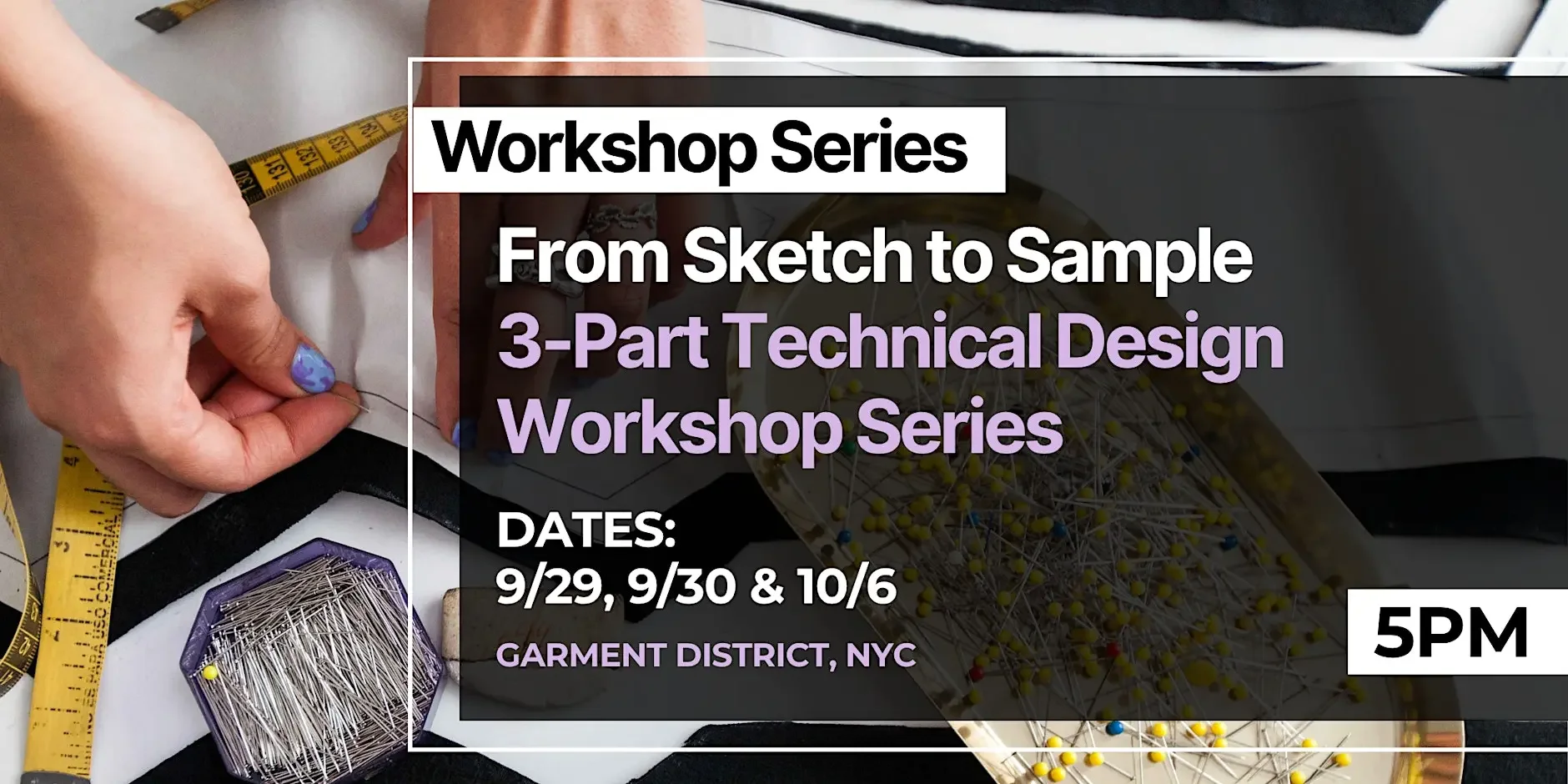 Technical Fashion Design 3-Part Workshop Series