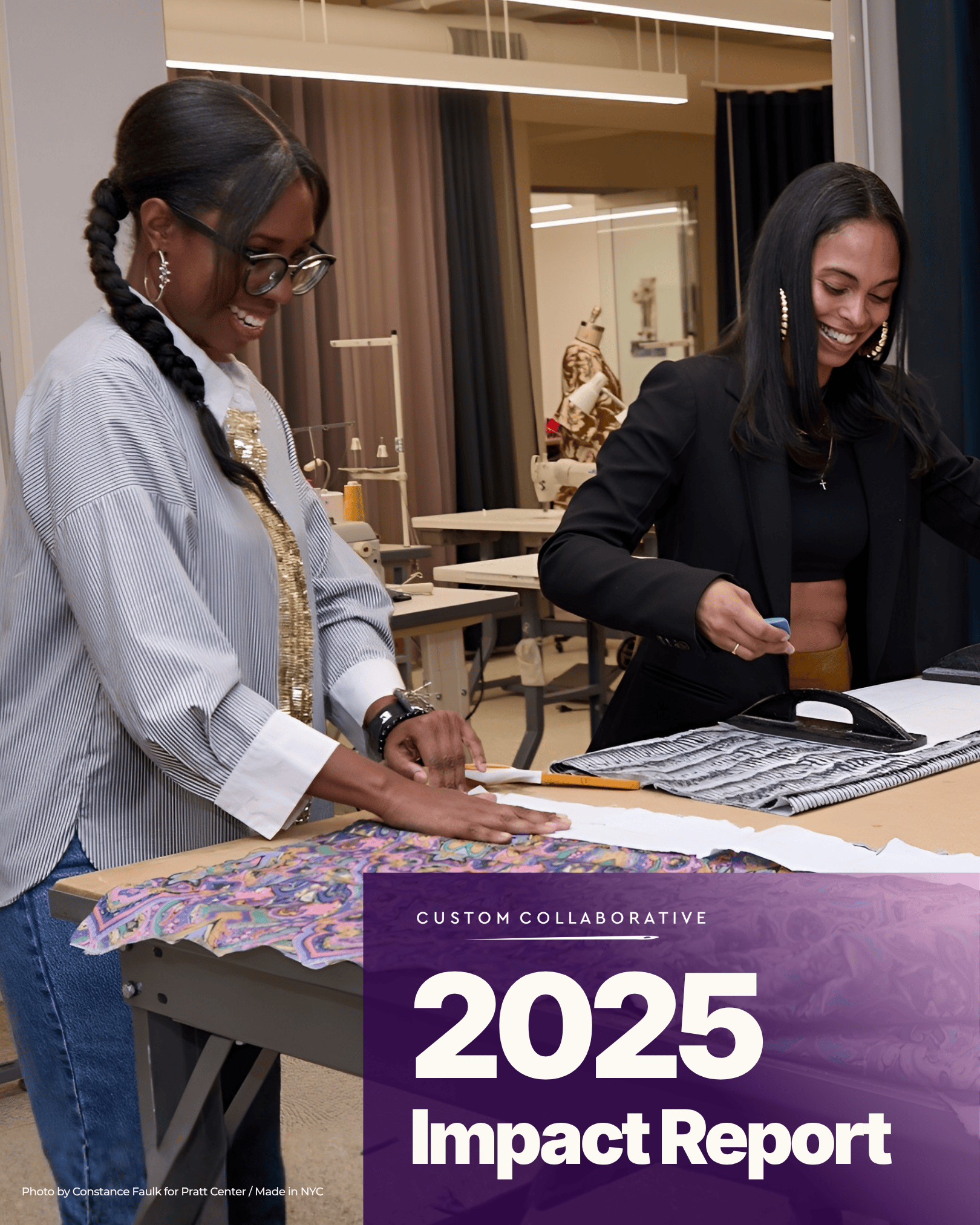A Black woman wearing glasses and a striped button-up shirt works alongside a Latina woman wearing large gold earrings and a matching black set at a cutting table in a sewing studio. Text reads: Custom Collaborative 2025 Impact Report