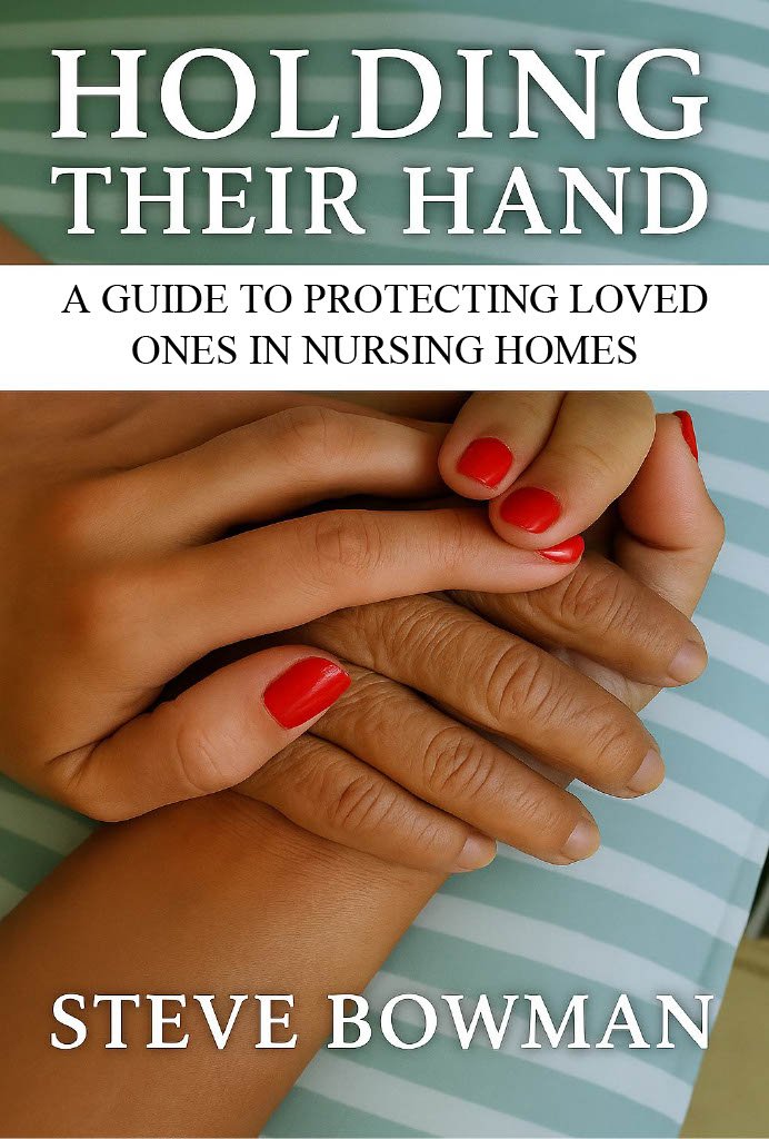 Holding Their Hand A Guide to Protecting Loved Ones in Nursing Homes - eBook (PDF)