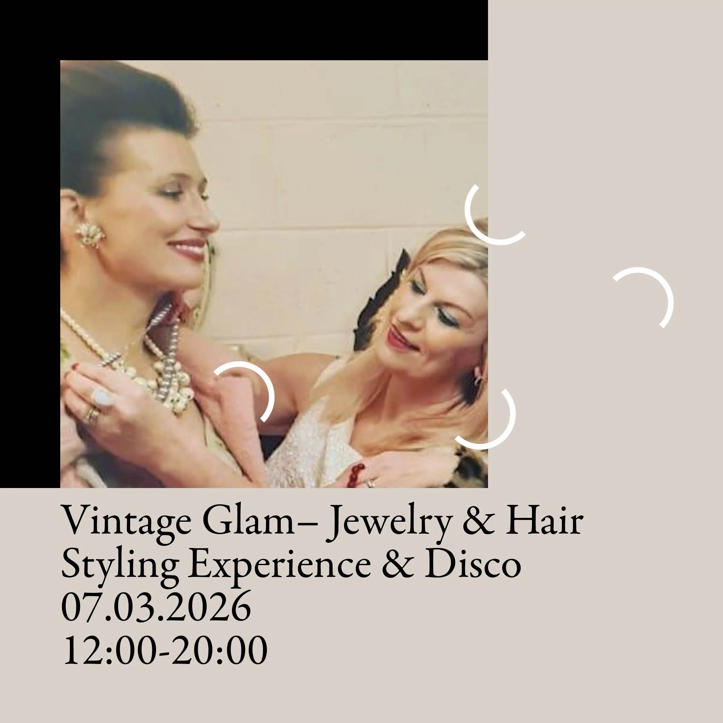 VINTAGE GLAM: JEWELRY & HAIR STYLING EXPERIENCE & DISCO