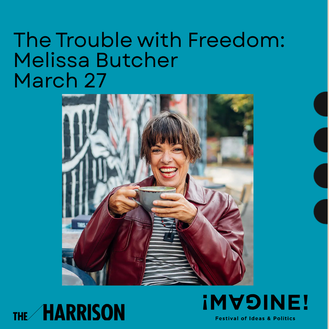 The Trouble With Freedom: Melissa Butcher