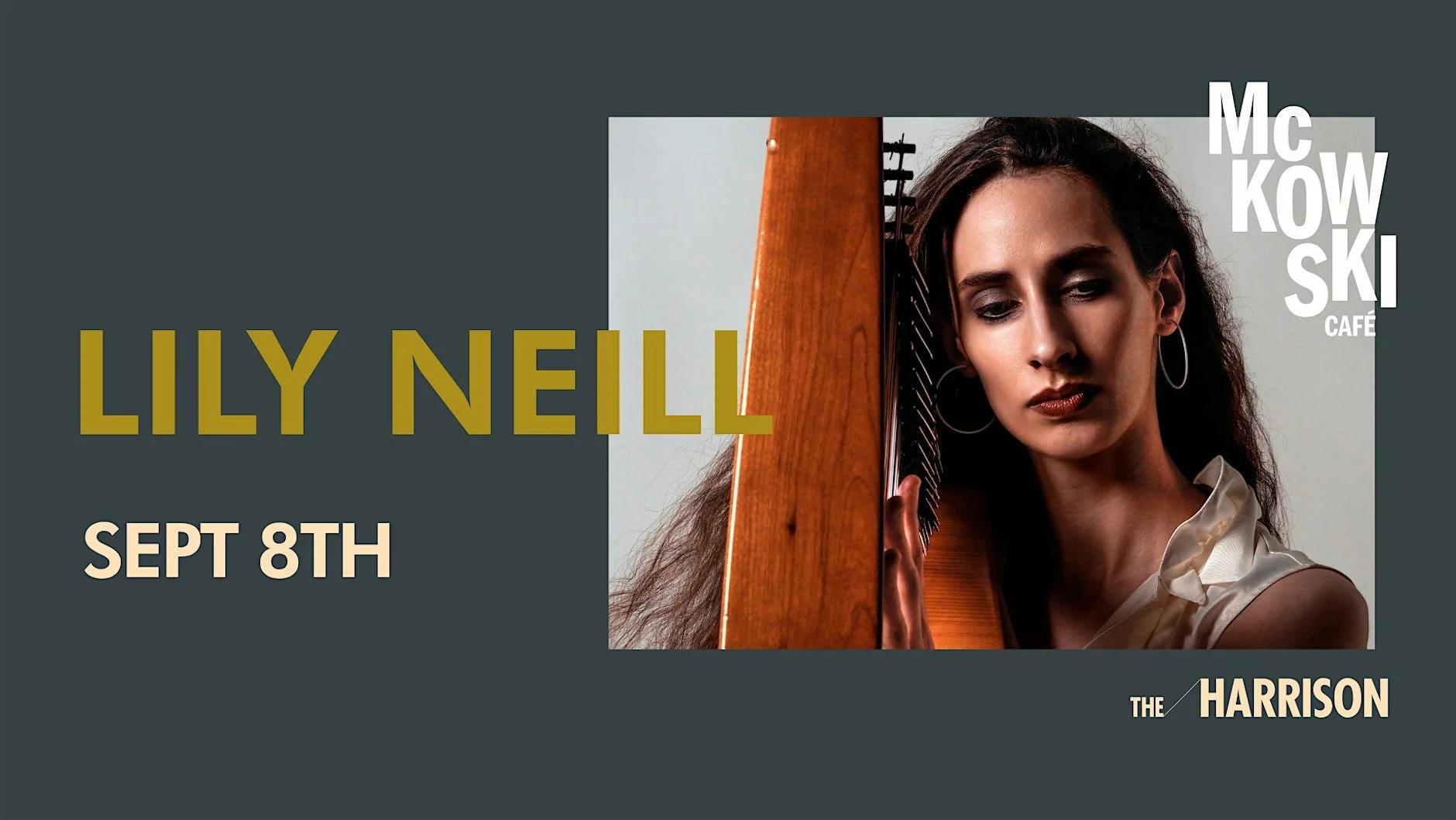 Praised for sparking a "new Harp revolution," Grammy pre-nominated harpist Lily Neill brings her genre-defying blend of ragtime, tango and original compositions to McKowski Cafe for a performance unlike anything you've heard from the instrument befor