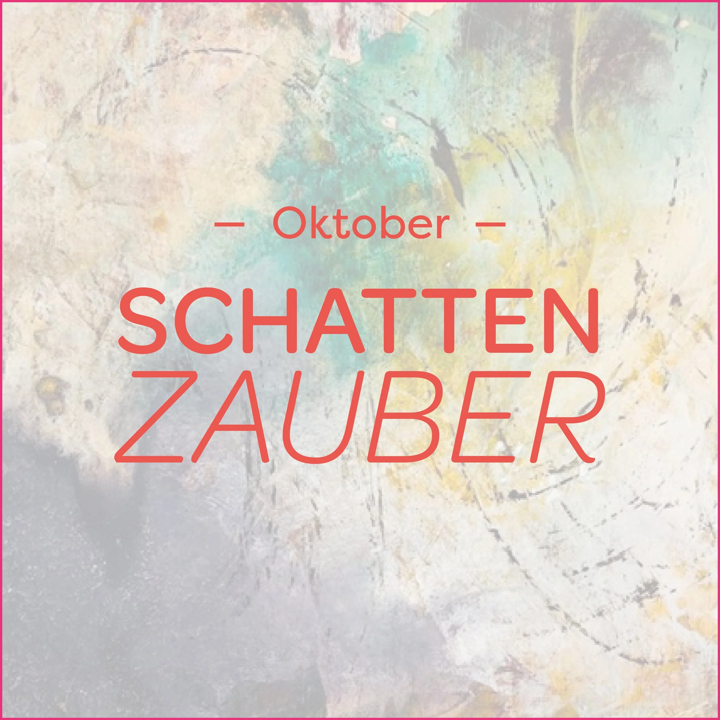Oktober – SCHATTENZAUBER: 09.-10.10.
