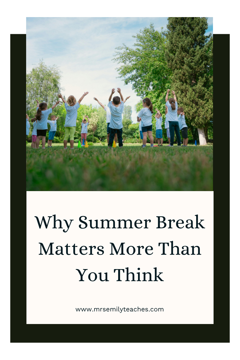 Why Summer Break Matters More Than You Think