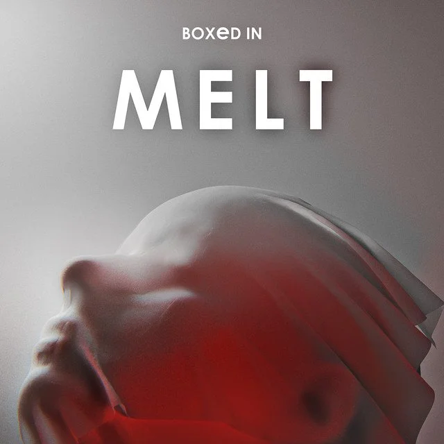 Boxed In 
 Melt 