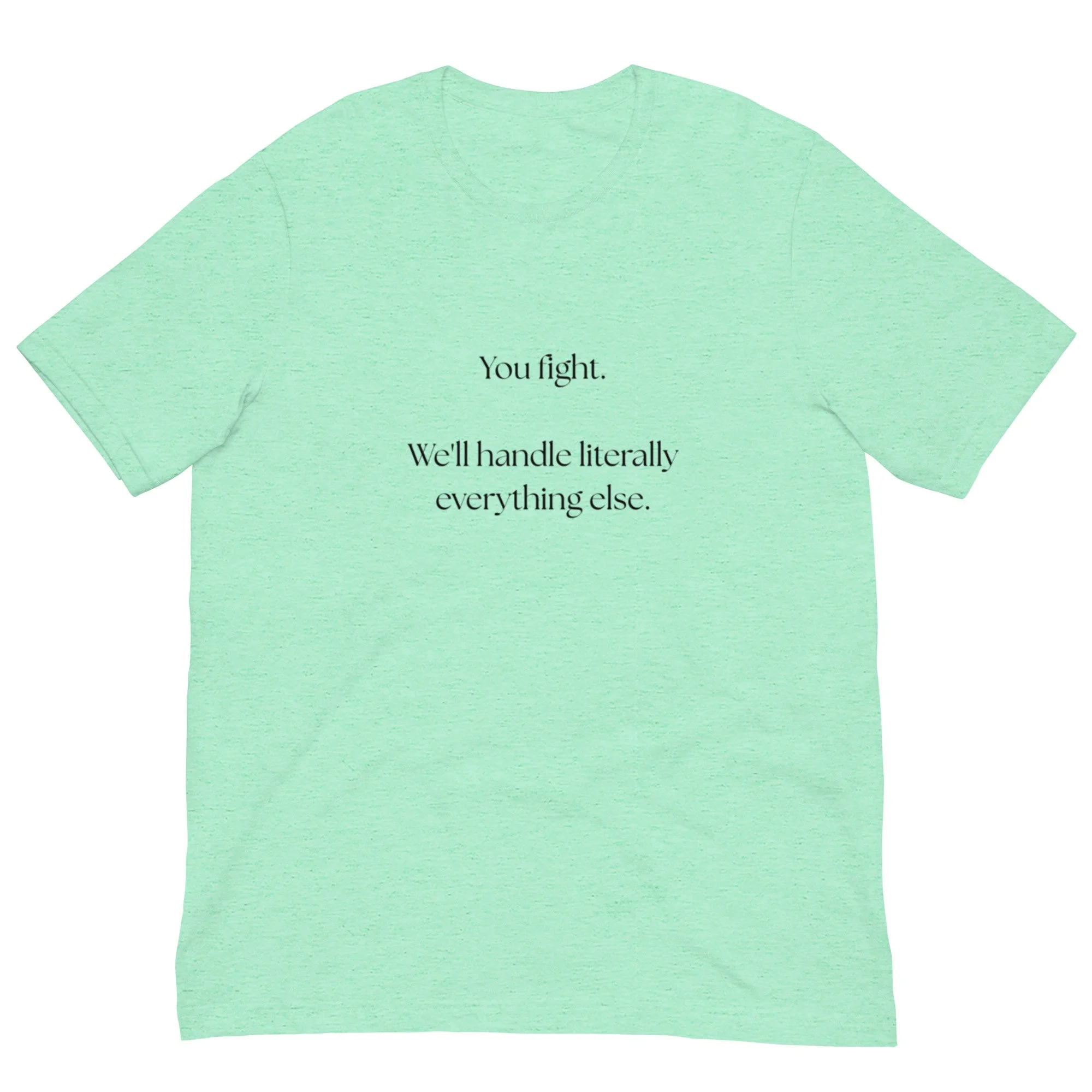 You Fight - Unisex T-shirt