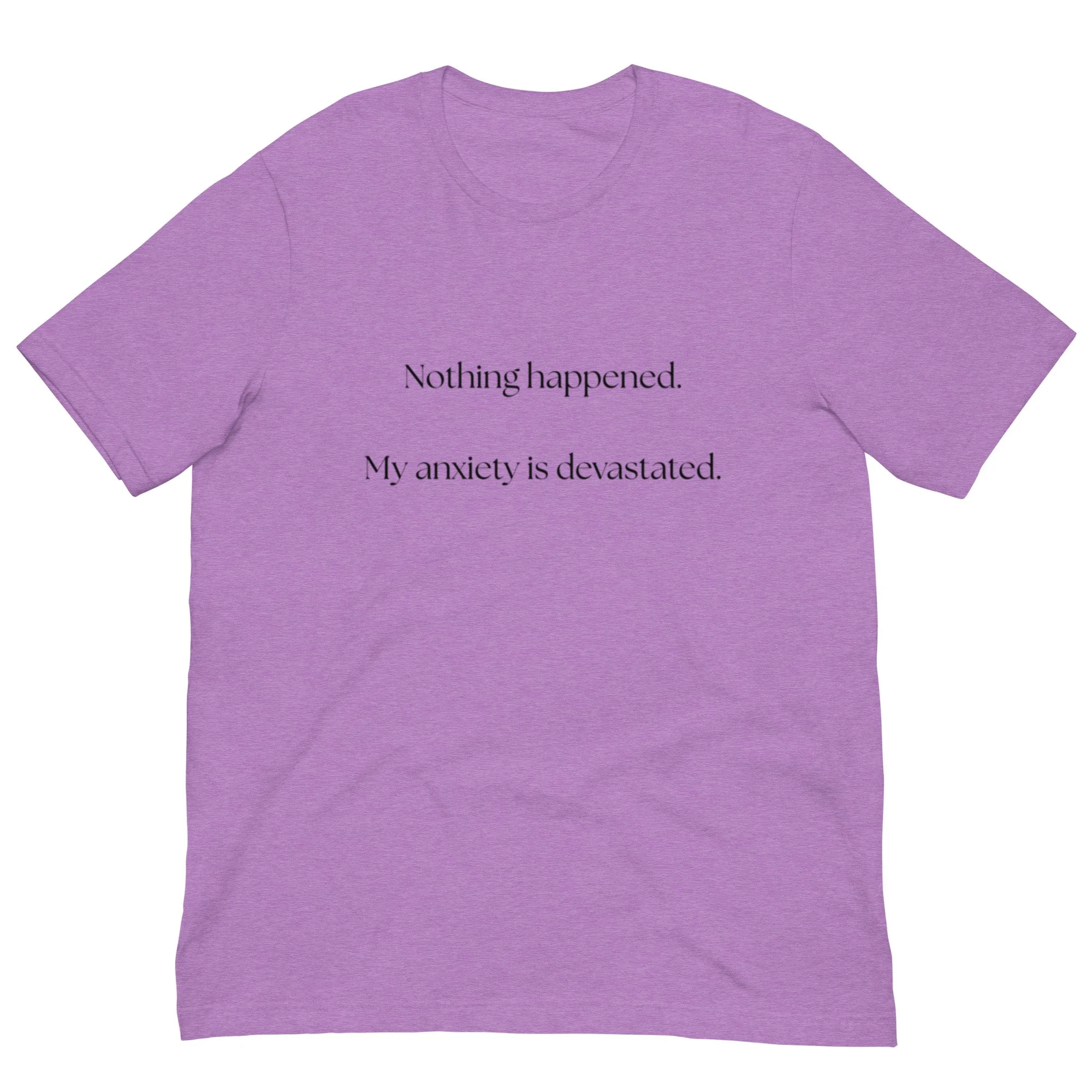 Nothing Happened - Unisex T-shirt