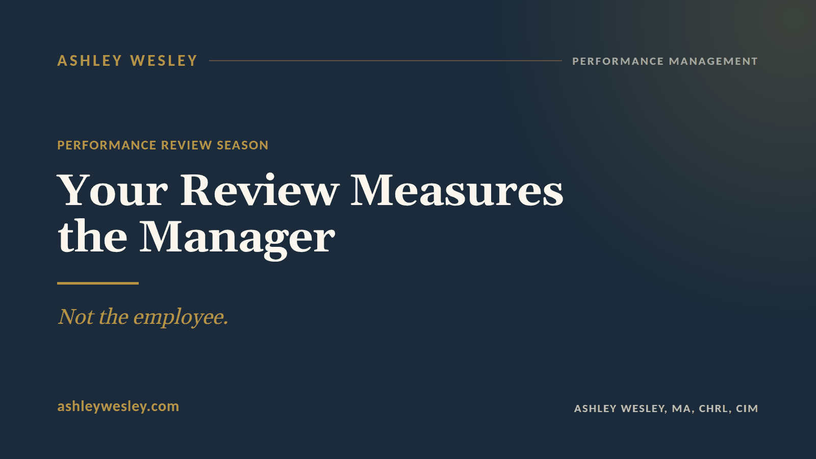 Your Annual Performance Review Measures the Manager, Not the Employee