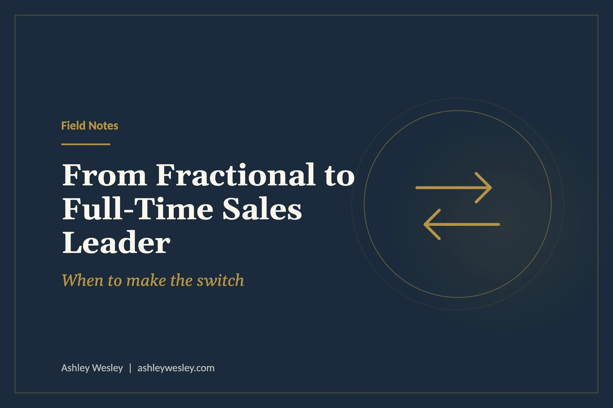 From Fractional to Full-Time Sales Leader: When to Make the Switch