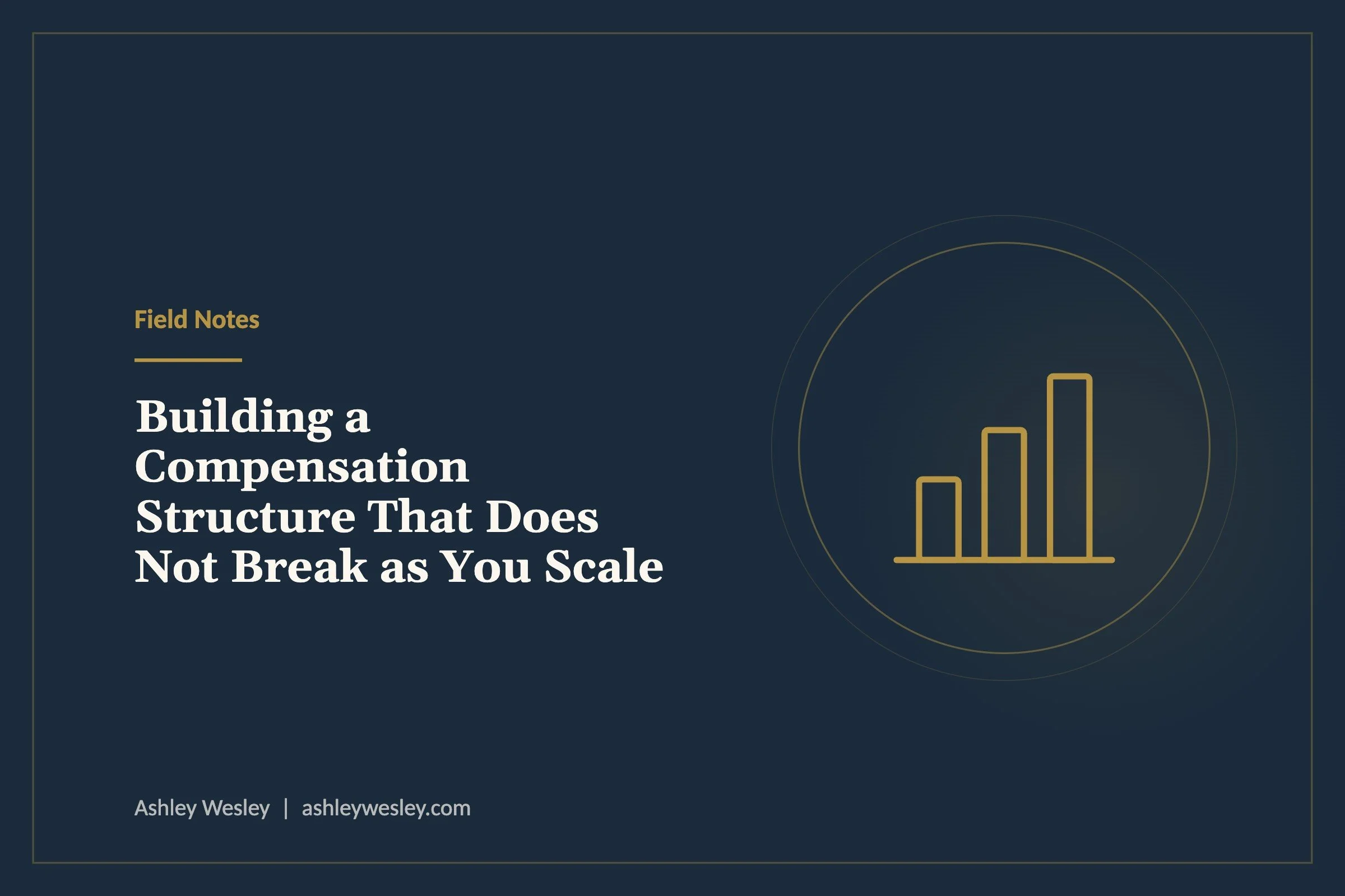 Building a Compensation Structure That Does Not Break as You Scale