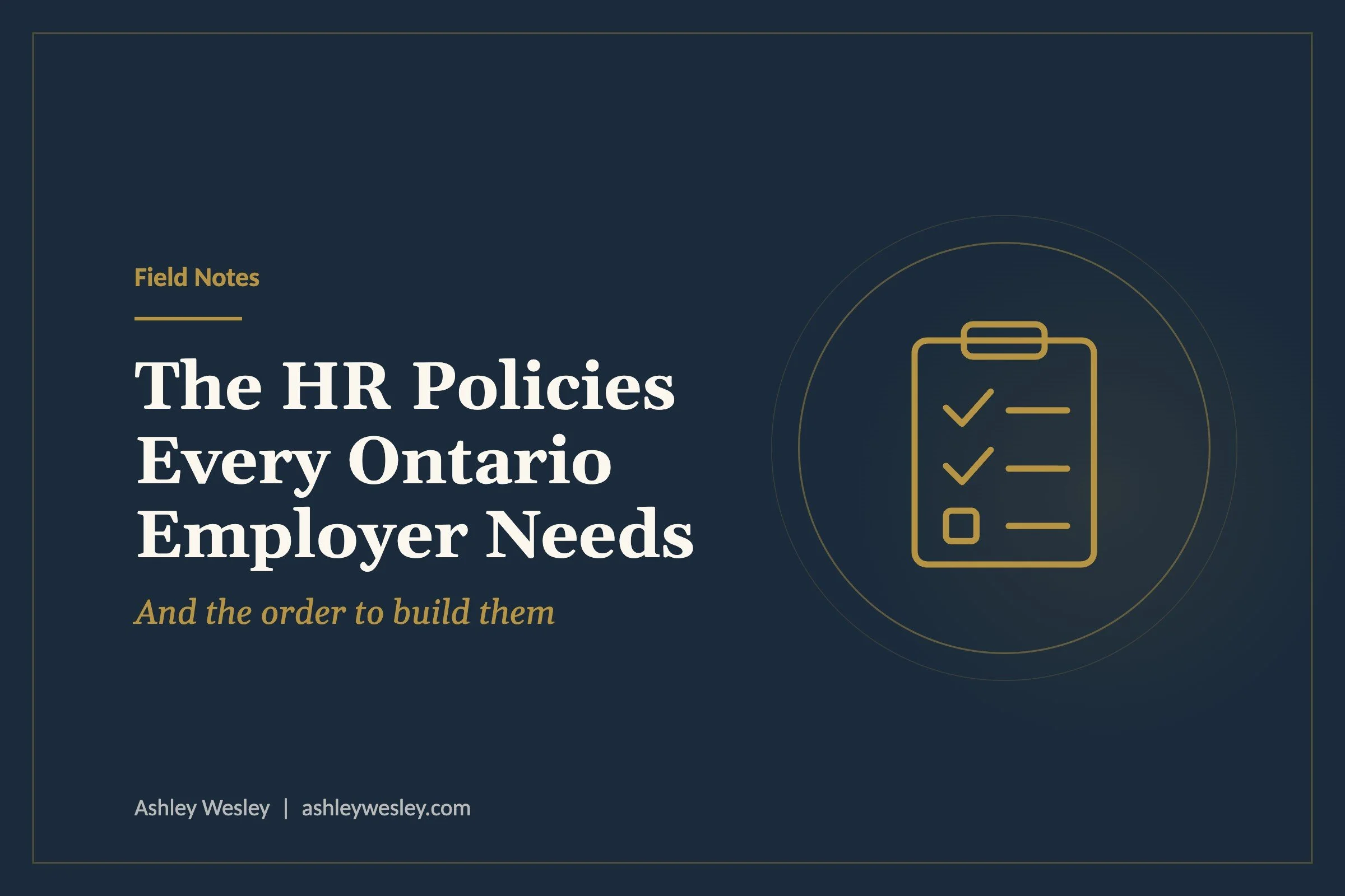 The HR Policies Every Ontario Employer Needs (and the Order to Build Them)