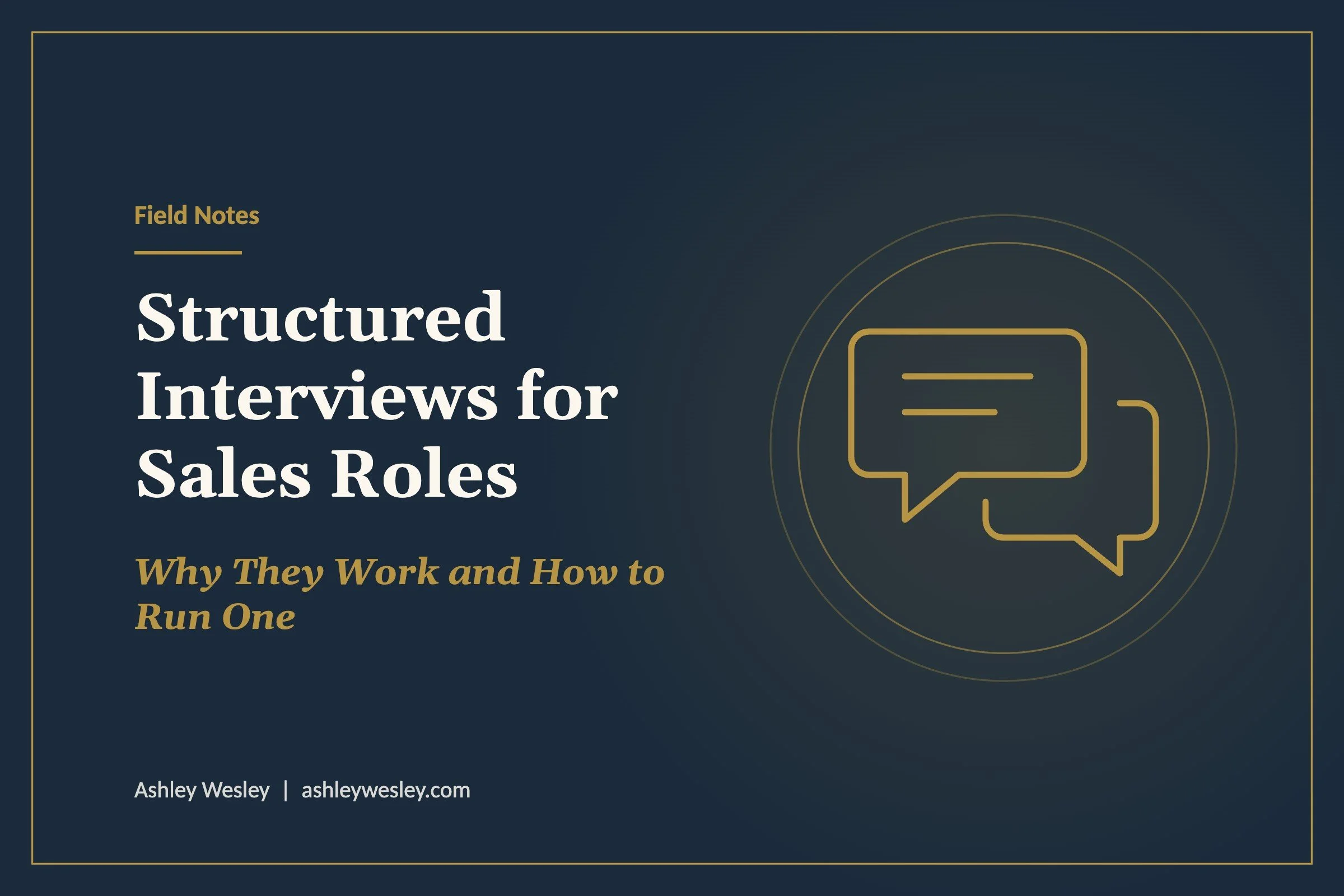 Structured Interviews for Sales Roles: Why They Work and How to Run One