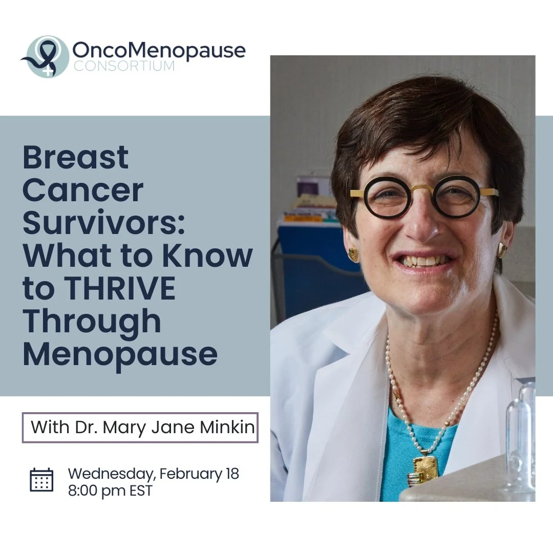 Breast Cancer Survivors: What to Know to THRIVE Through Menopause - Mary Jane Minkin, MD, FACOG