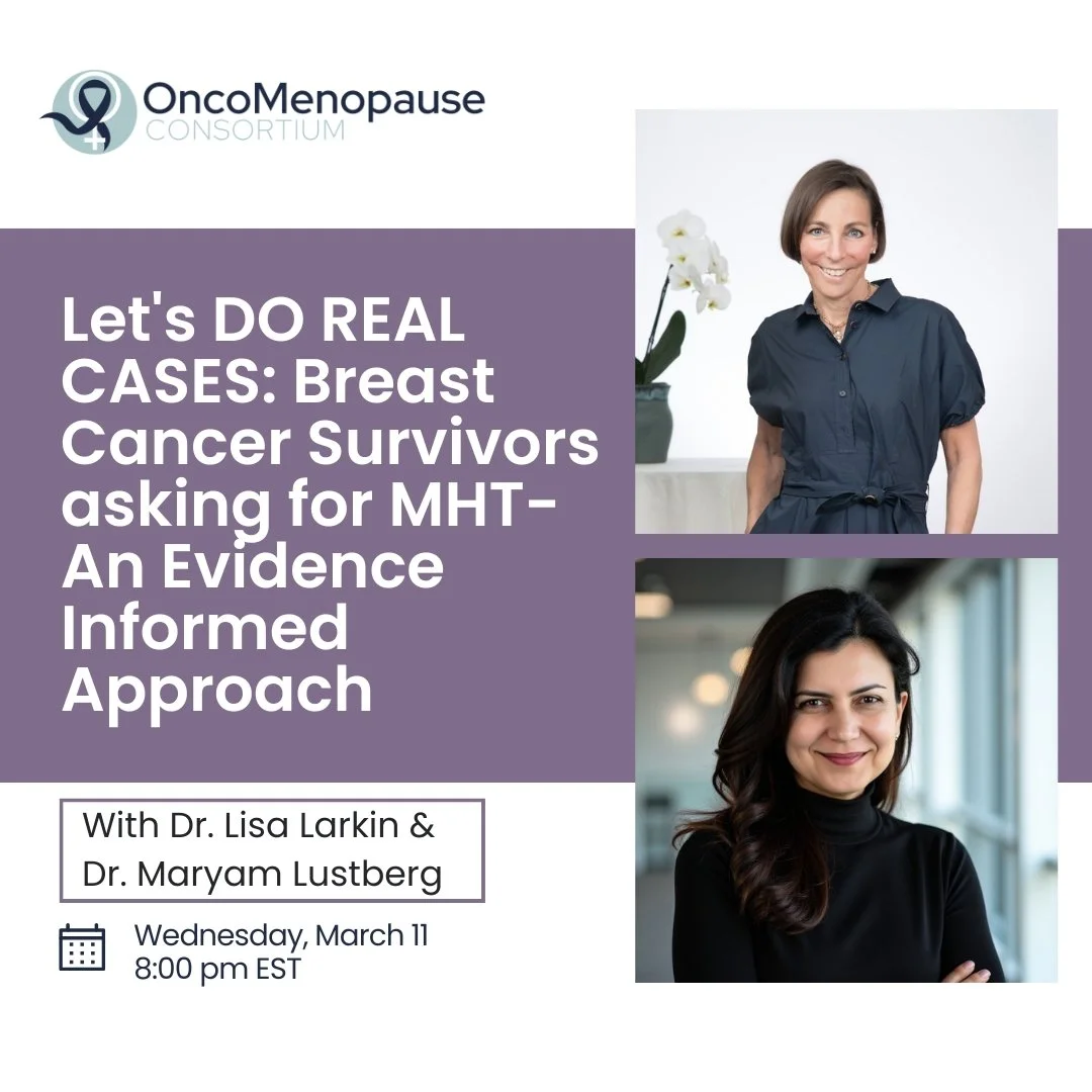 Let's DO REAL CASES: Breast Cancer Survivors asking for MHT - Lisa Larkin, MD, FACP, IF, MSCP &amp; Maryam Lustberg, MD, MPH