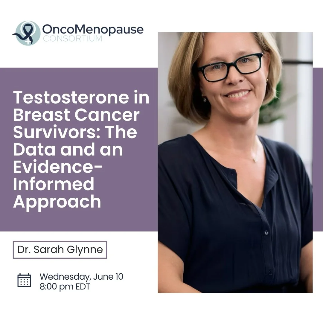 Testosterone in Breast Cancer Survivors: The Data and an Evidence-Informed Approach - Sarah Glynne, MBChB, MRCOG