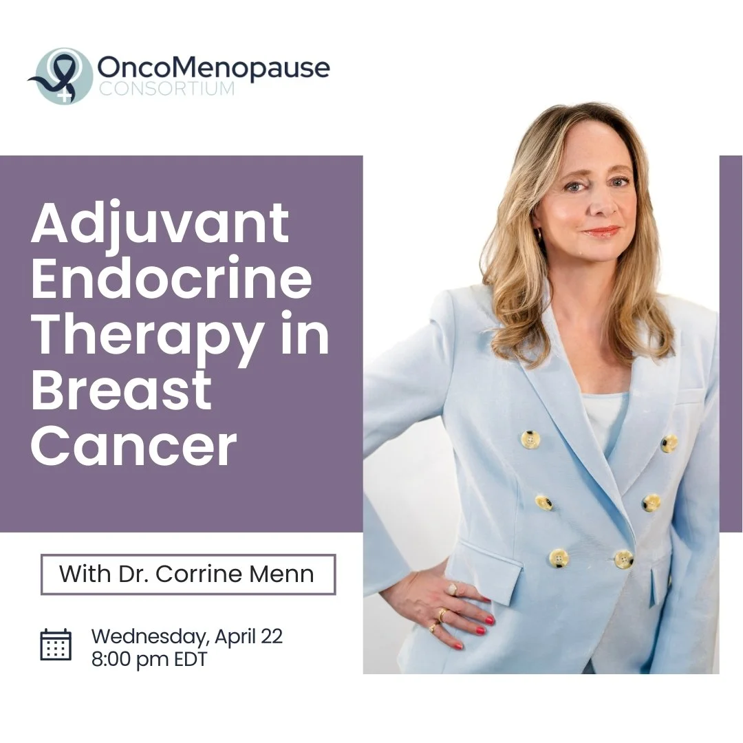 Adjuvant Endocrine Therapy in Breast Cancer: What a Menopause and Breast Cancer Survivorship Specialist Wants You to Know! - Corinne Menn, DO, MSCP