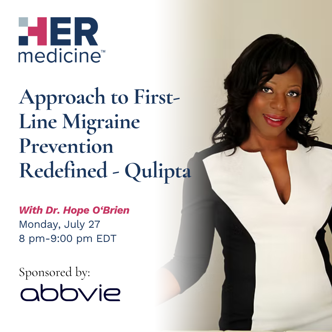 Approach to First-Line Migraine Prevention Redefined - Qulipta - Hope O’Brien, MD, MBA, FAAN, FAHS