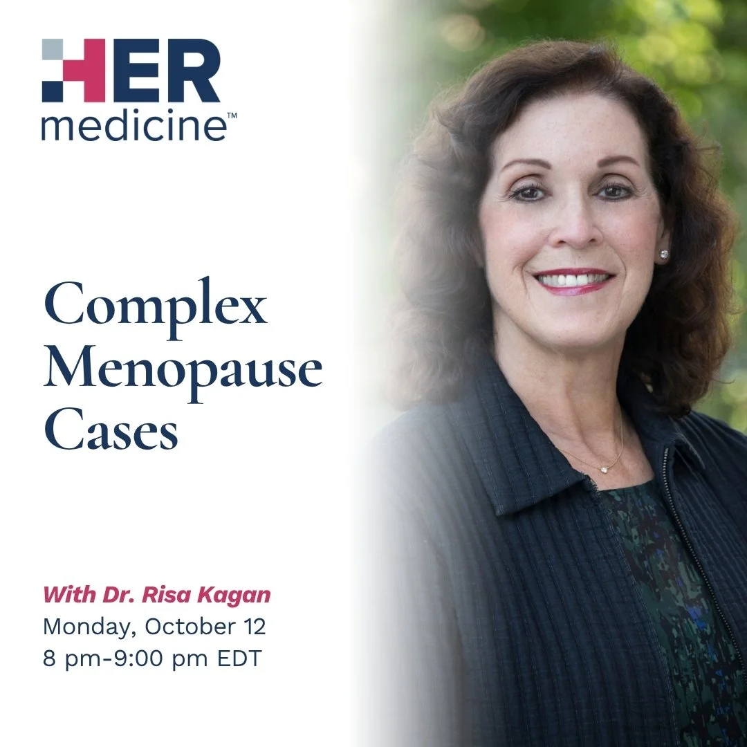 Complex Menopause Cases - Risa Kagan, MD, FACOG, CCD, MSCP