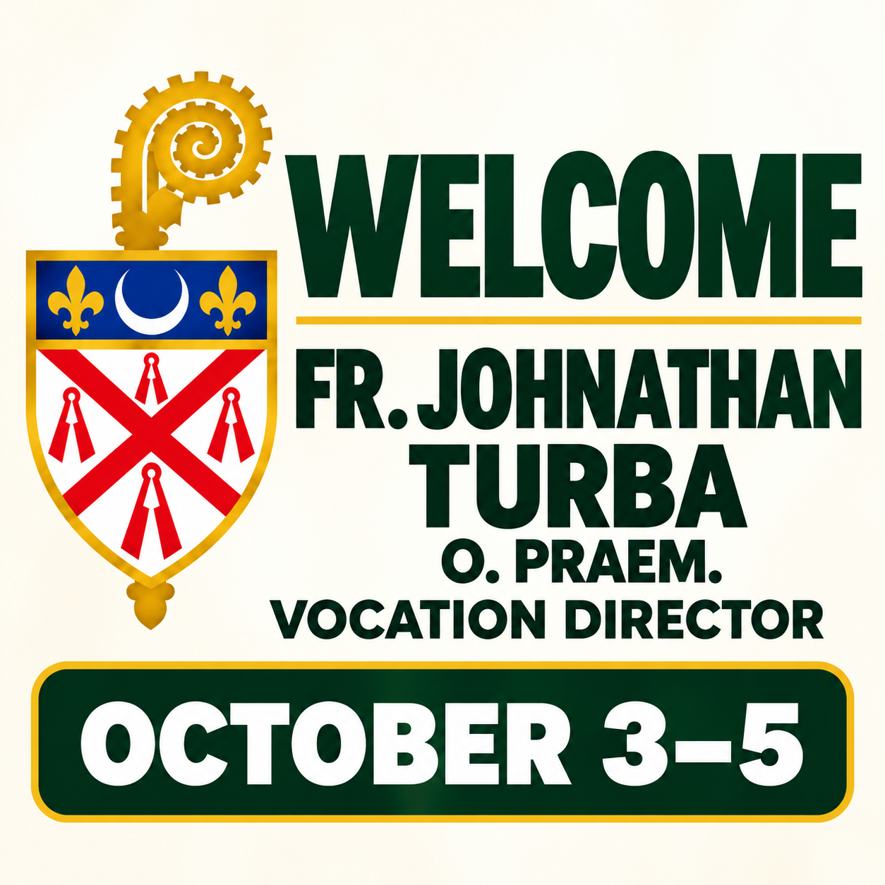 Oct. 3-4 Welcome Fr. Johnathan Turba, O. Praem. Vocations Director
