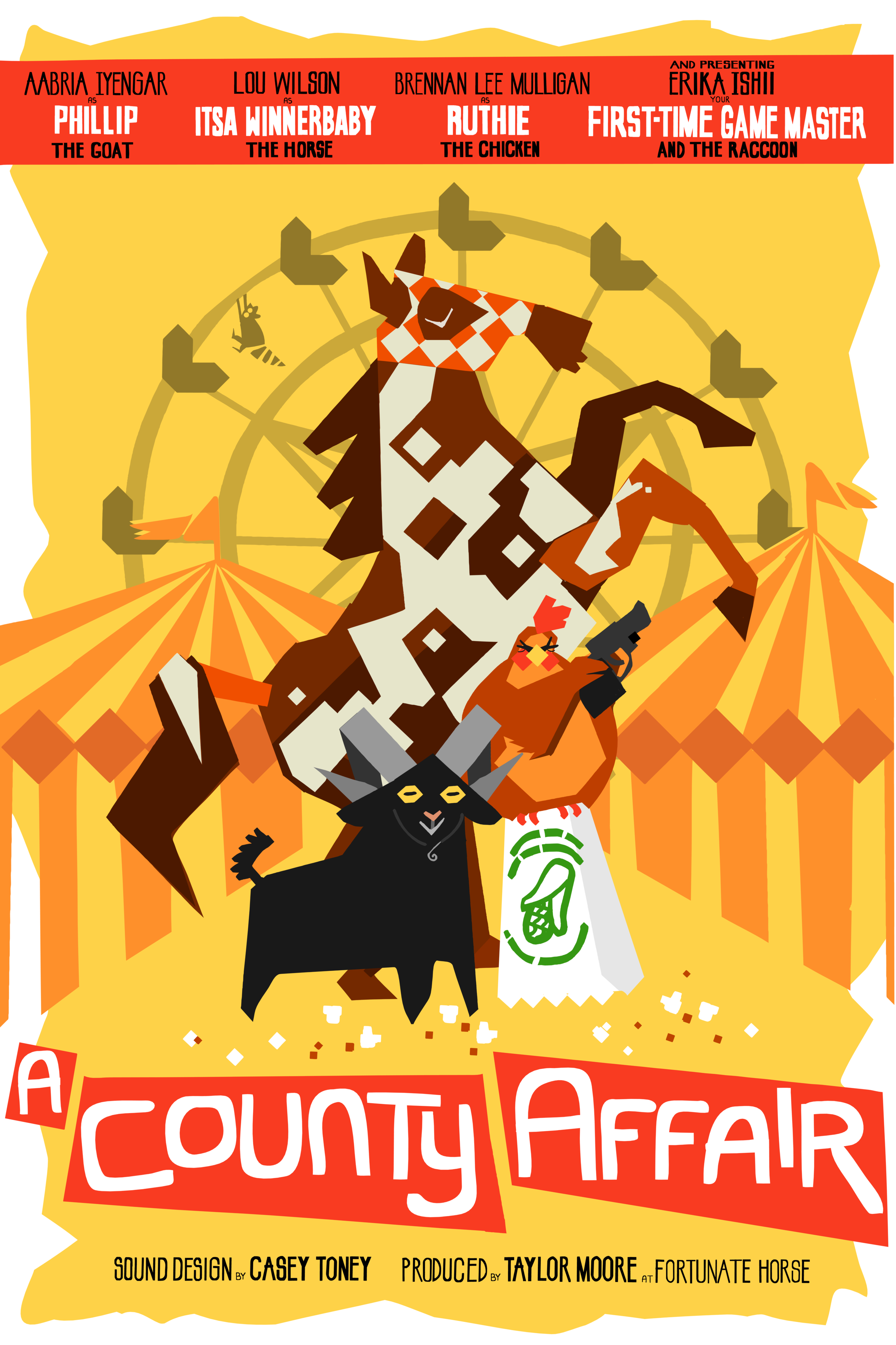 All in a block-y design style, a black goat, orange chicken, and brown and grey spotted horse on its hind legs stand in front of a yellow and orange circus. "A County Affair" is written in white over red backing.