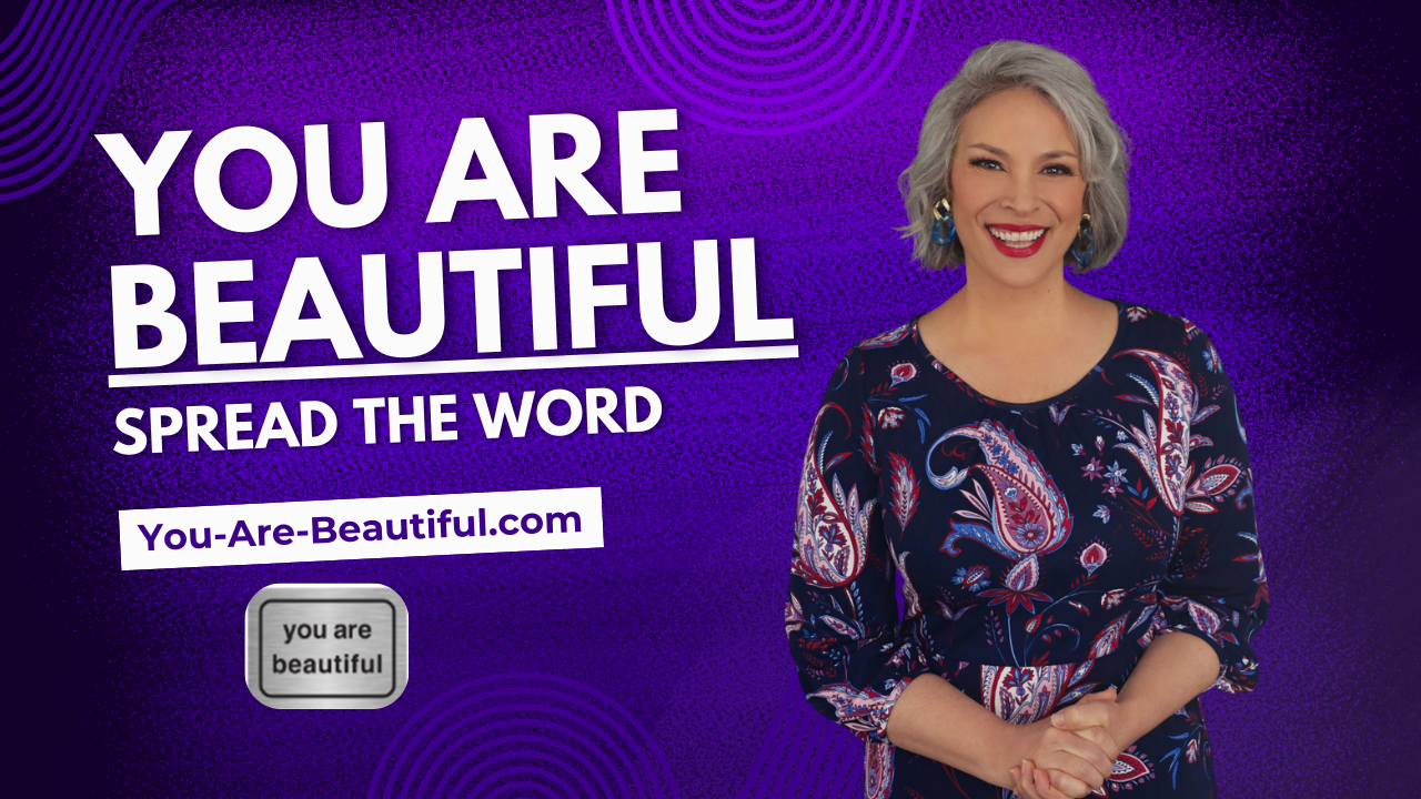 You Are Beautiful: The Three Words We All Forget to Say