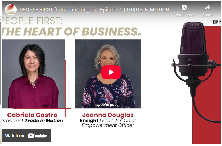 Thumbnail for a YouTube video titled 'People First ft Joanna Douglas | Episode 1 | Trade in Motion.' It features two women, Gabriela Castro, President of Trade in Motion, and Joanna Douglas, an insight founder and chief empowerment officer, with a large microphone on the right side.