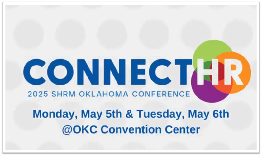 Announcement for the 2025 SHRM Oklahoma Conference titled "Connect HR" to be held on Monday, May 5th and Tuesday, May 6th at the OKC Convention Center.