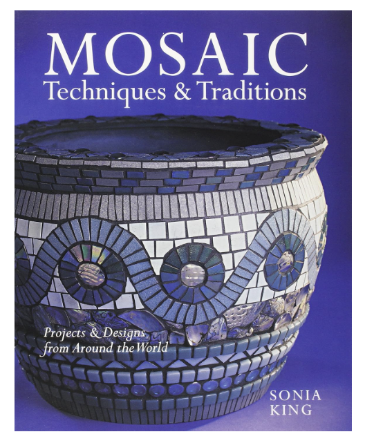 Beverly G. McCarter mosaics featured in Sonia King's book 'Mosaic Techniques & Traditions: Projects & Designs from Around the World' – global mosaic art inspiration.