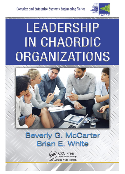 Book cover of "Leadership in Chaordic Organizations" by Beverly G. McCarter and Brian E. White, published by Auerbach Publications in 2012, exploring trans-disciplinary leadership in complex systems..