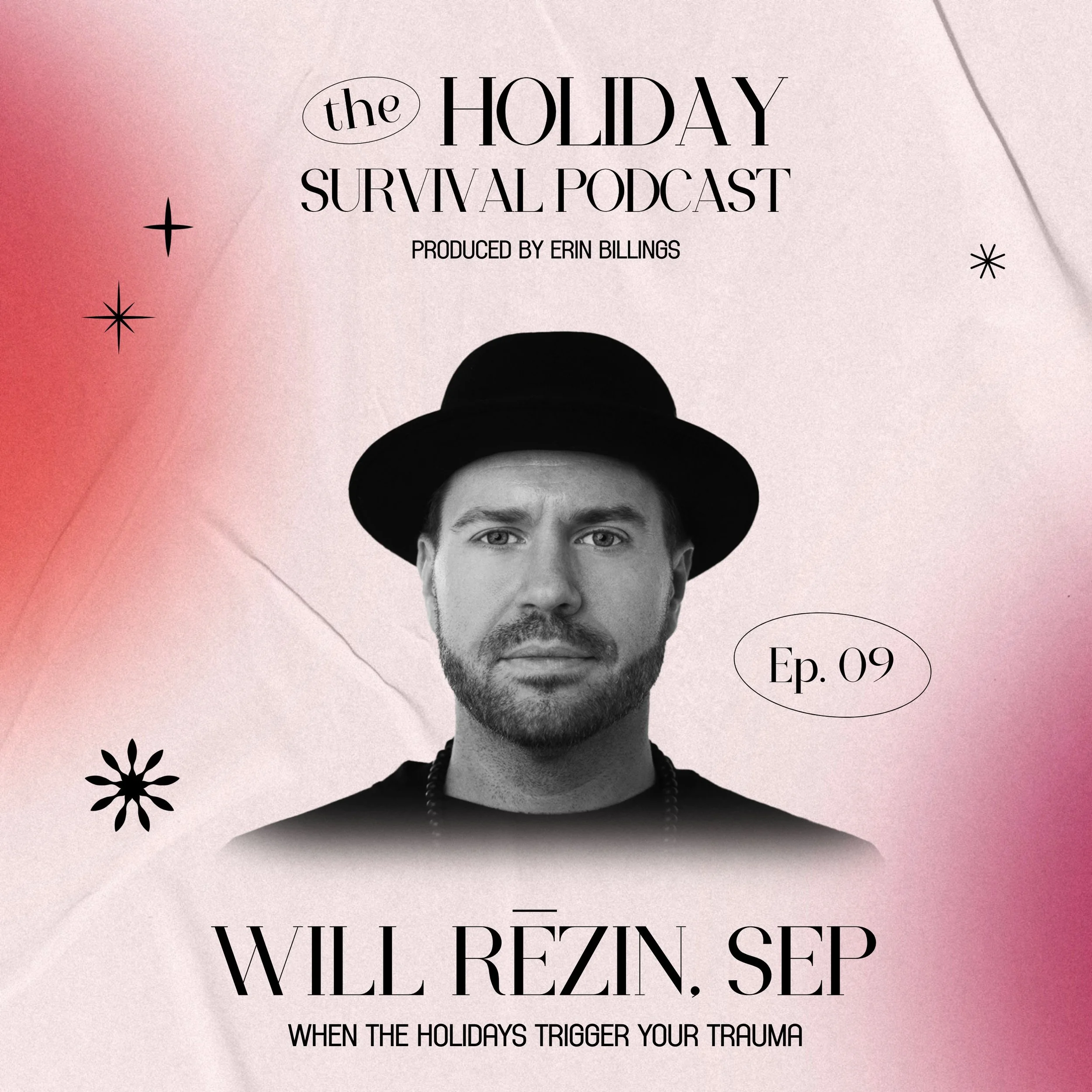Season 2 Episode 9: When the Holidays Trigger Your Trauma with Will Rezin, SEP