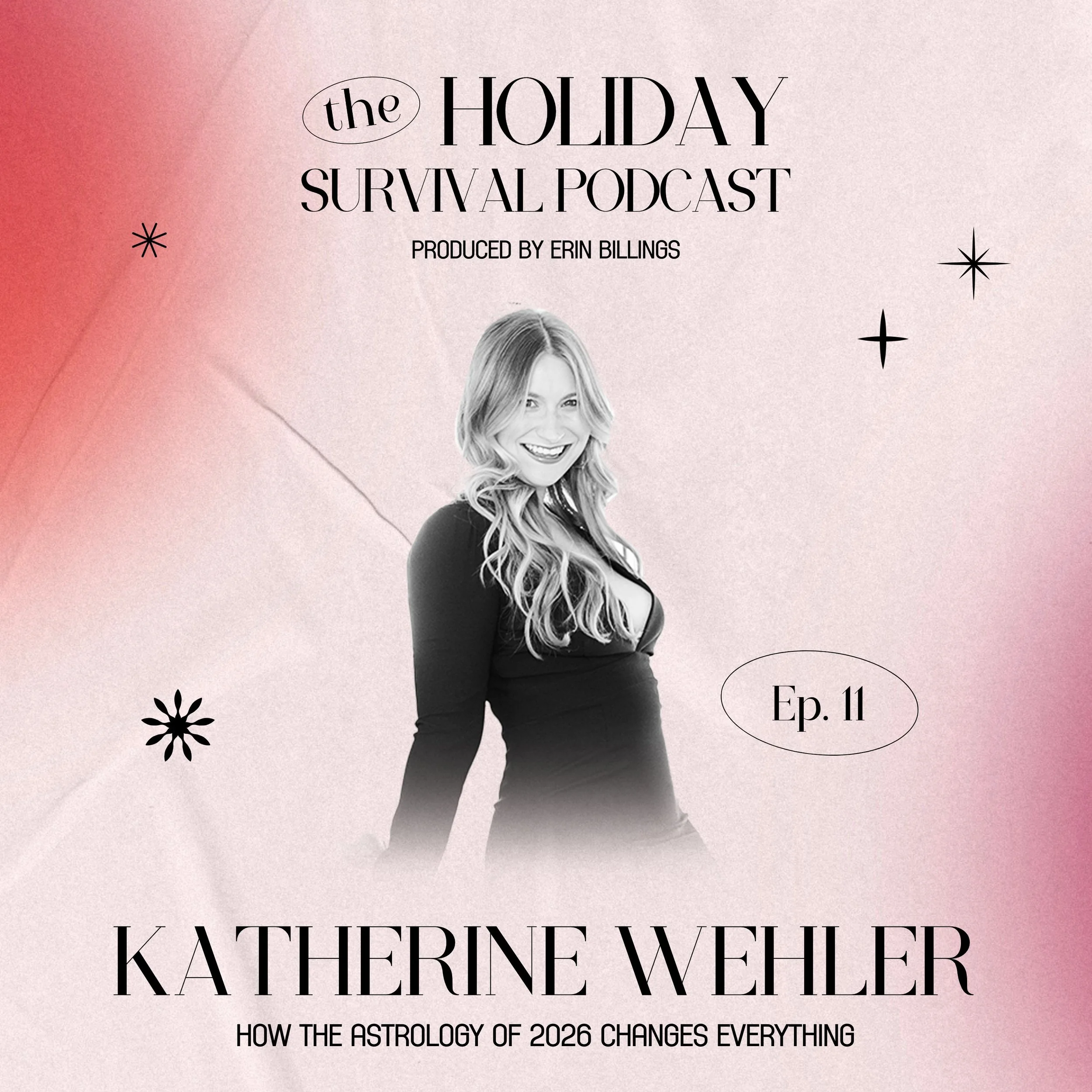Season 2 Episode 11: How the Astrology of 2026 Changes Everything with Katherine Wehler
