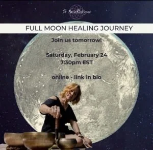Invitation for a Full Moon Healing Journey event scheduled for Saturday, February 24 at 7:30 pm EST, featuring an image of a woman performing a sound healing session sitting in front of a large full moon background.