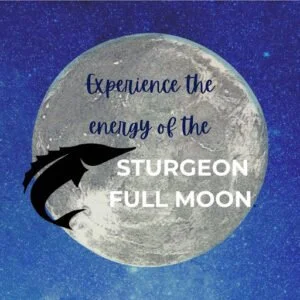 Graphic of a full moon with text promoting the 'Sturgeon Full Moon' and encouraging to 'experience the energy of the'.