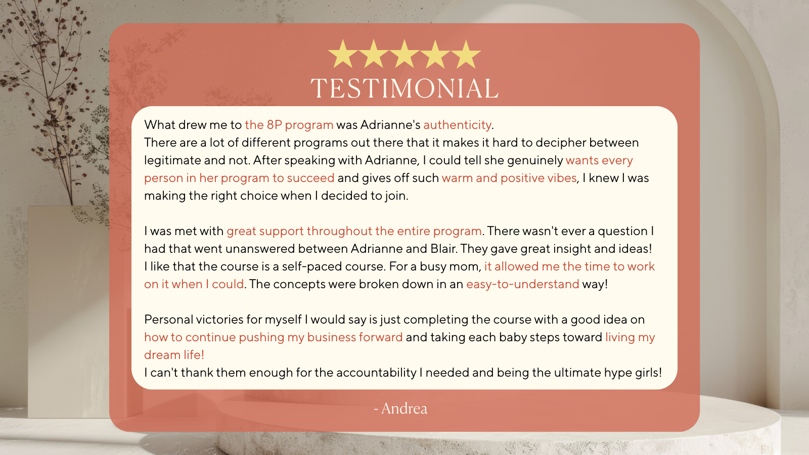 A testimonial graphic with a five-star rating, featuring a positive review from Andrea about an 8P program. The background includes minimalist art with pale walls, a white vase containing dried flowers on the left, and a rounded opening on the right.
